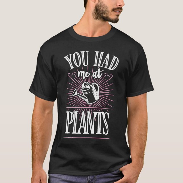 You Had Me At Plants Trendy Garden Watering Can  C T-Shirt (Front)