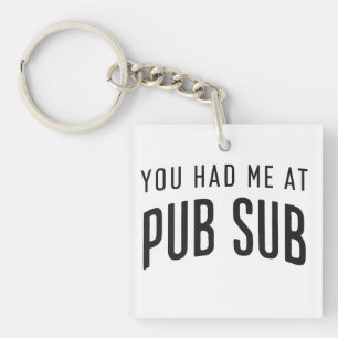 You Had Me At Pub Sub Deli Sub Sandwich Lovers Key Ring