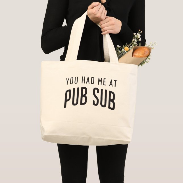 You Had Me at Pub Sub Funny Sandwich Lover Quote Large Tote Bag (Front (Product))