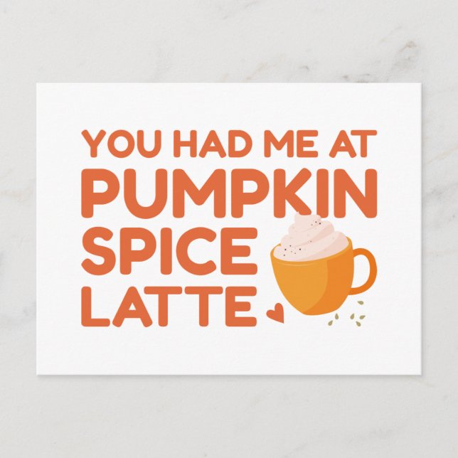 You Had Me At Pumpkin Spice Latte Postcard (Front)