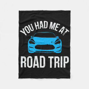 You Had Me At Road Trip Rv Travel Vacation Car Roa Fleece Blanket