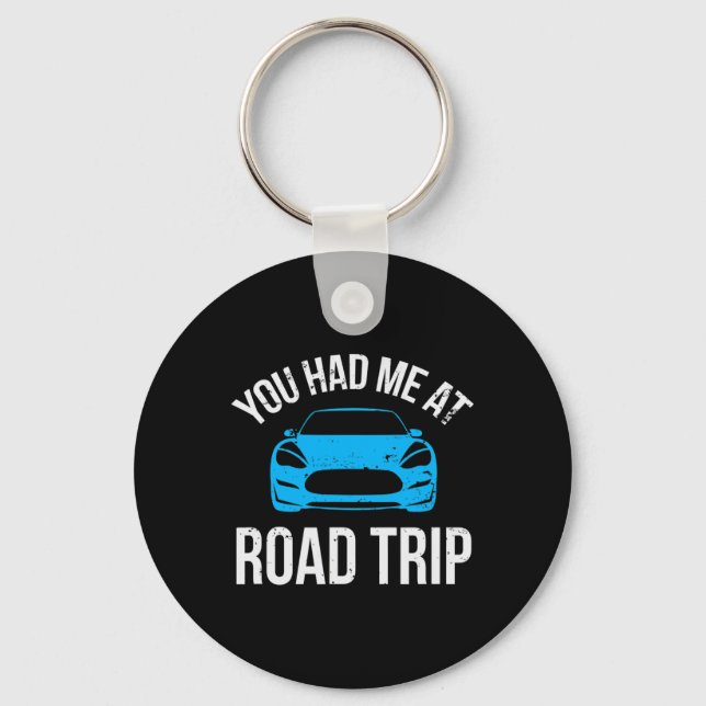 You Had Me At Road Trip Rv Travel Vacation Car Roa Key Ring (Front)