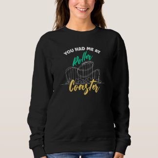 You Had Me At Roller Coaster Summer Vacation Amuse Sweatshirt