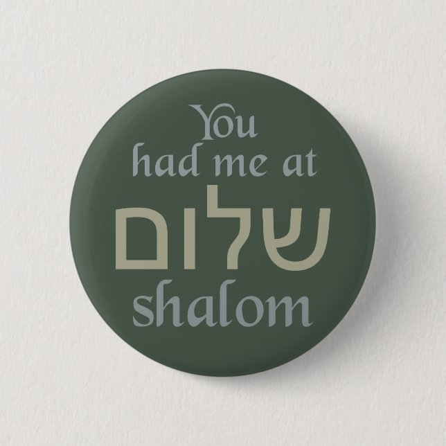 You Had Me at Shalom buttons (Front)