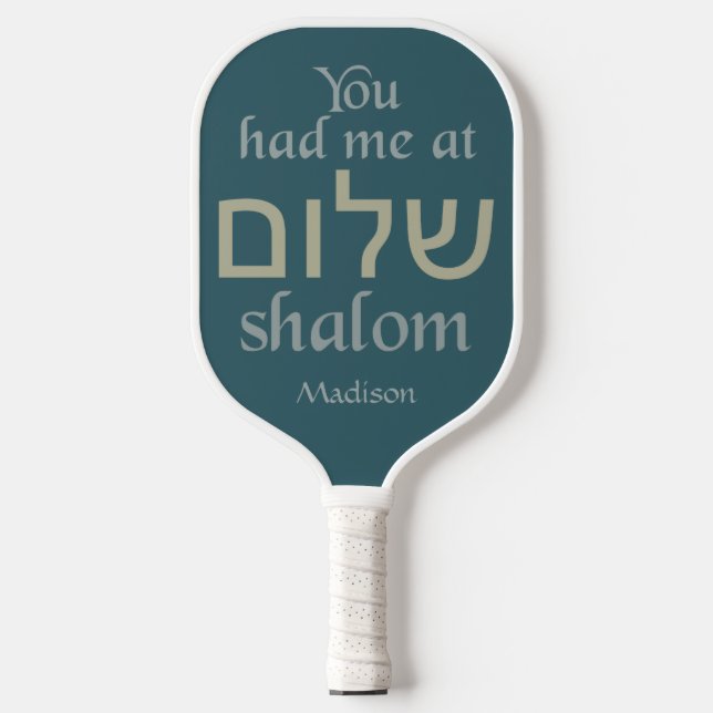 You Had Me at Shalom custom name Pickleball Paddle (Front)