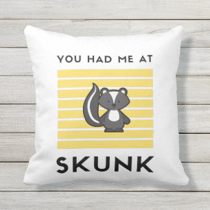 You had me at skunk cushion
