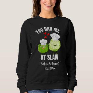 YOU HAD ME AT SLAW Kawaii Cabbage Valentines Sweatshirt