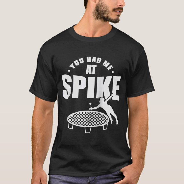 You had Me at Spike Roundball Ball Sports Raglan T-Shirt (Front)