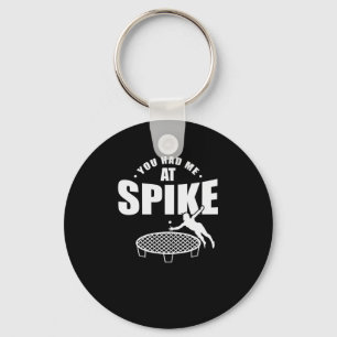 You had Me at Spike Roundball Ballsport Key Ring