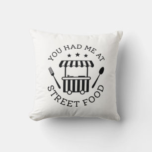 You Had Me At Street Food Cushion