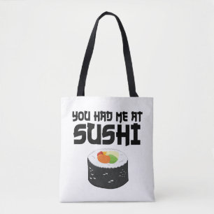 You Had Me At Sushi - Funny Food Tote Bag