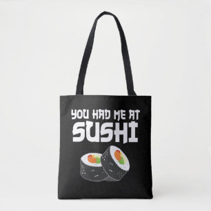 You Had Me At Sushi - Funny Food Tote Bag
