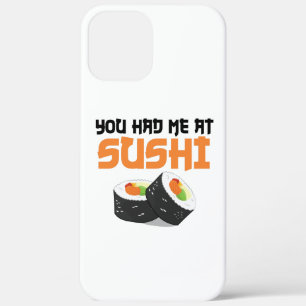 You Had Me At Sushi - Sushi Lovers iPhone 12 Pro Max Case