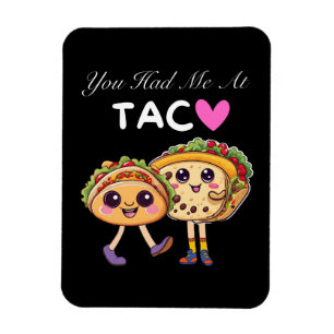 You Had Me At Taco Magnet