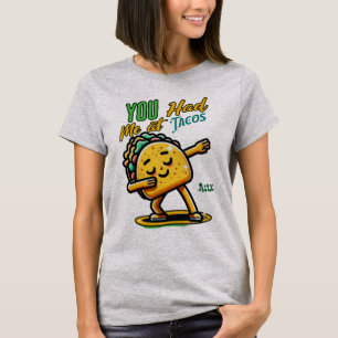 You Had Me at Tacos Funny T-Shirt   Cute Taco Love