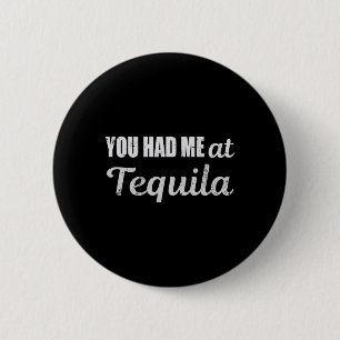 You Had Me At Tequila Cinco De Mayo Funny Drinking 6 Cm Round Badge