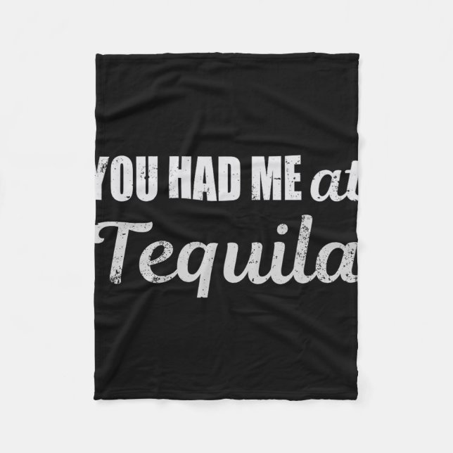 You Had Me At Tequila Cinco De Mayo Funny Drinking Fleece Blanket (Front)
