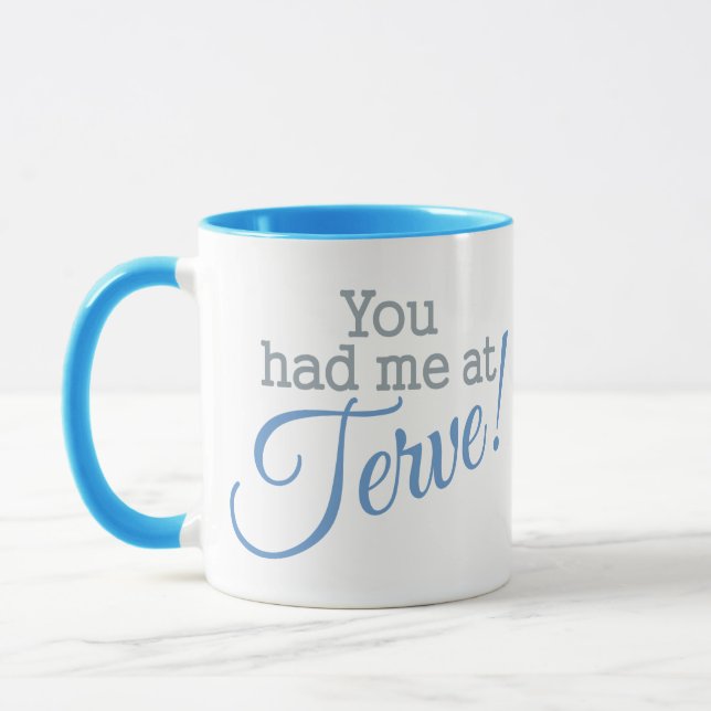 You Had Me at Terve! custom mugs (Left)