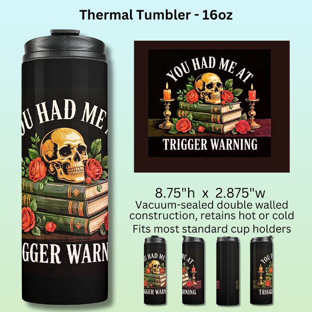 You Had Me At Trigger Warning  Thermal Tumbler (Creator Uploaded)
