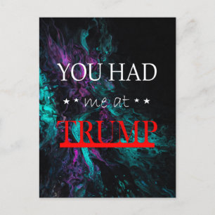 You Had me at Trump Postcard