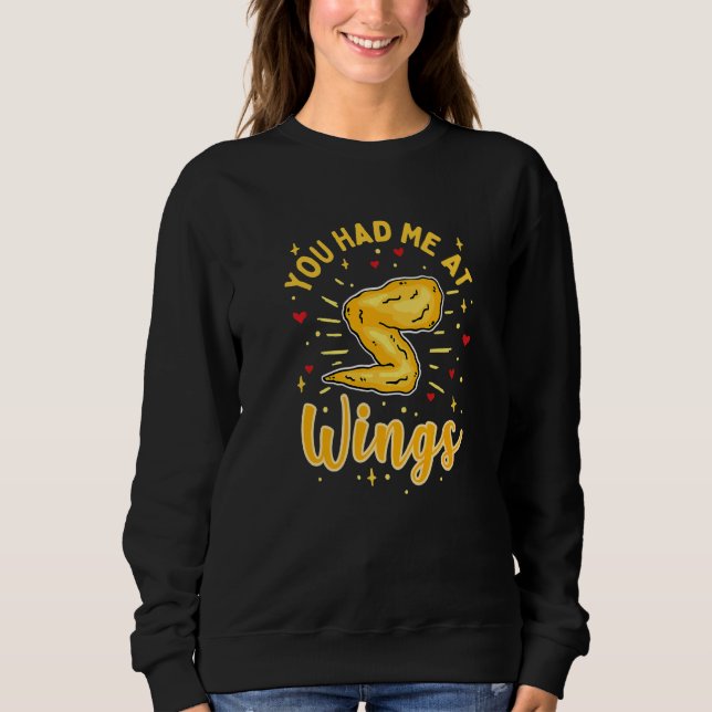 You Had Me At Wings  Chicken Wings Sweatshirt (Front)