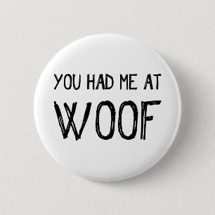 You Had Me At Woof Button