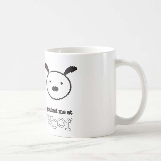 You Had Me At Woof Mug (Right)