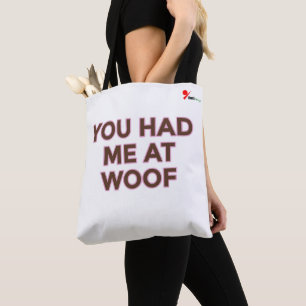 You Had Me at Woof   Pet Lovers Design Tote Bag