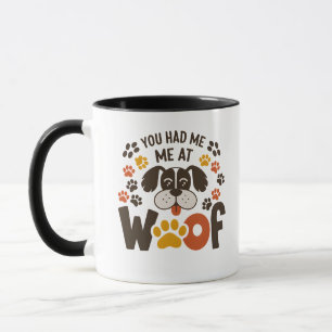 you had me at woof pet lovers gift mug