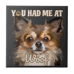 You Had Me At Woof   Pomeranian Dog Lovers  Ceramic Tile
