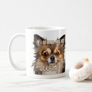 You Had Me At Woof   Pomeranian Dog Lovers  Coffee Mug