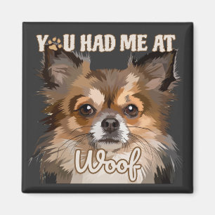 You Had Me At Woof Pomeranian Dog Lovers Magnet