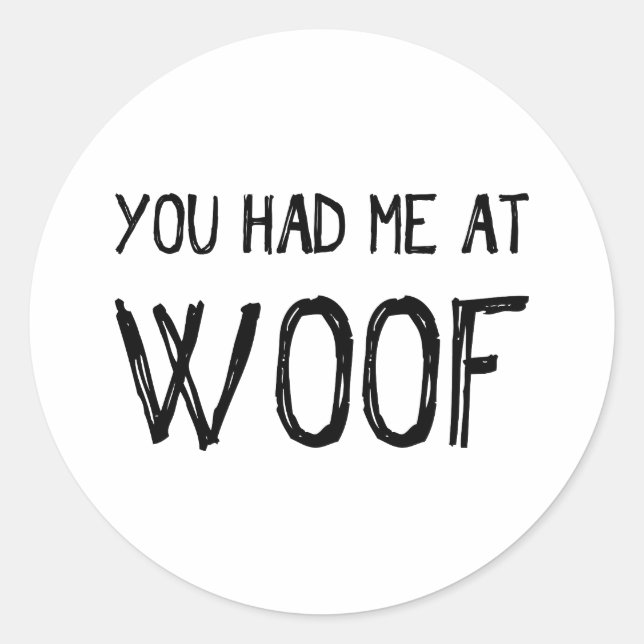 You Had Me At Woof Sticker Sheet (Front)