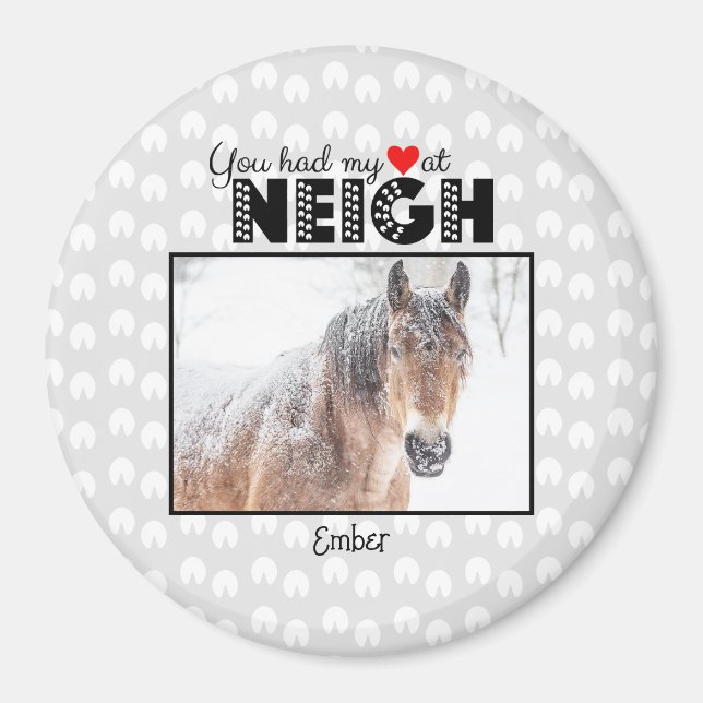 You Had My Heart At NEIGH Horse Name Photo Magnet (Front)
