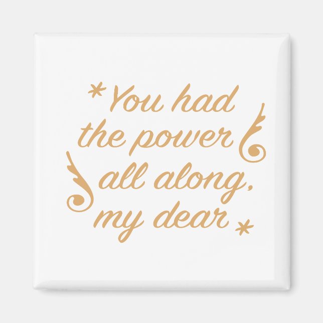 You Had the Power All Along Magnet (Front)