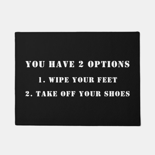 You Have 2 Options, DIY Funny Message, Black/White Doormat (Front)