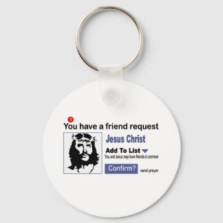 You have A Friend Request From Jesus Christ Key Ring