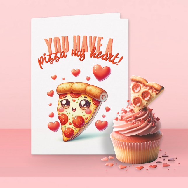 You Have A Pizza My Heart Funny Valentine's Day Card (Creator Uploaded)