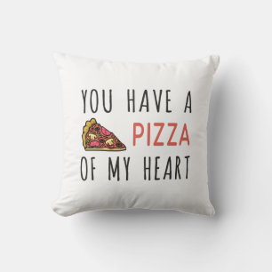 You have a pizza of my heart cushion