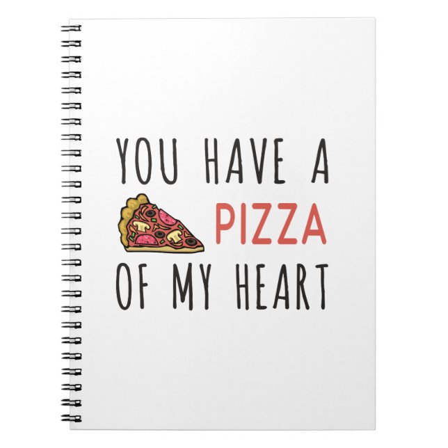 You have a pizza of my heart notebook (Front)