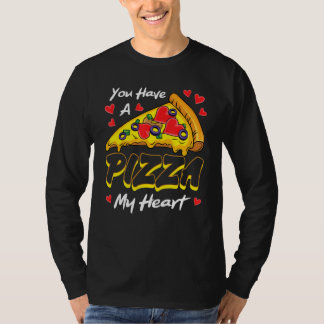 You Have A Pizza Of My Heart Valentines Day Cute H T-Shirt