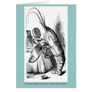 You have baked me too brown, I must sugar my hair