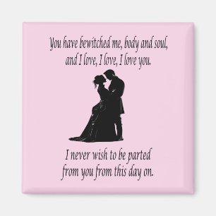You have bewitched me body & soul Quote  Magnet