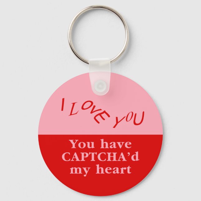 You Have Captcha'd My Heart Key Ring (Front)