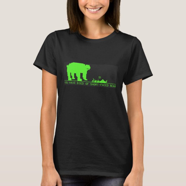 You Have Died of Short-Faced Bear T-Shirt (Front)