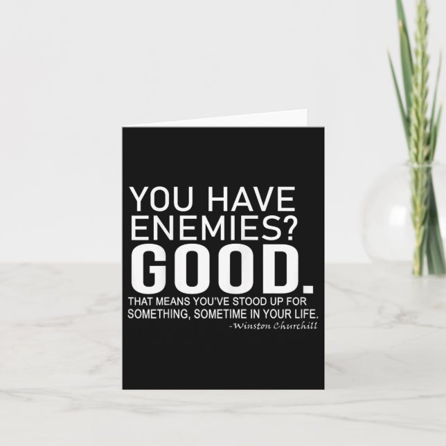 You Have Enemies_ Good. Winston Churchill Motivati Card (Front)