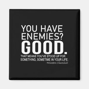 You Have Enemies_ Good. Winston Churchill Motivati Magnet