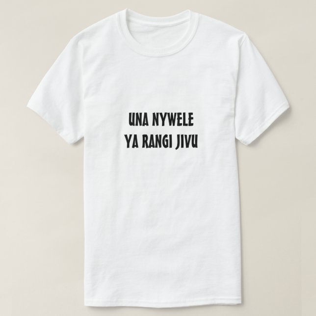 you have grey hair in Swahili T-Shirt (Design Front)