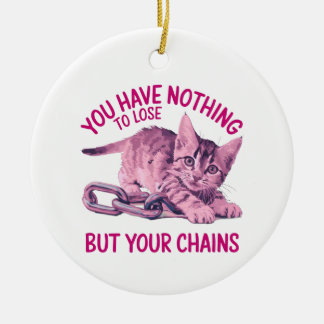 You Have Nothing to Lose But Your Chains Ornament