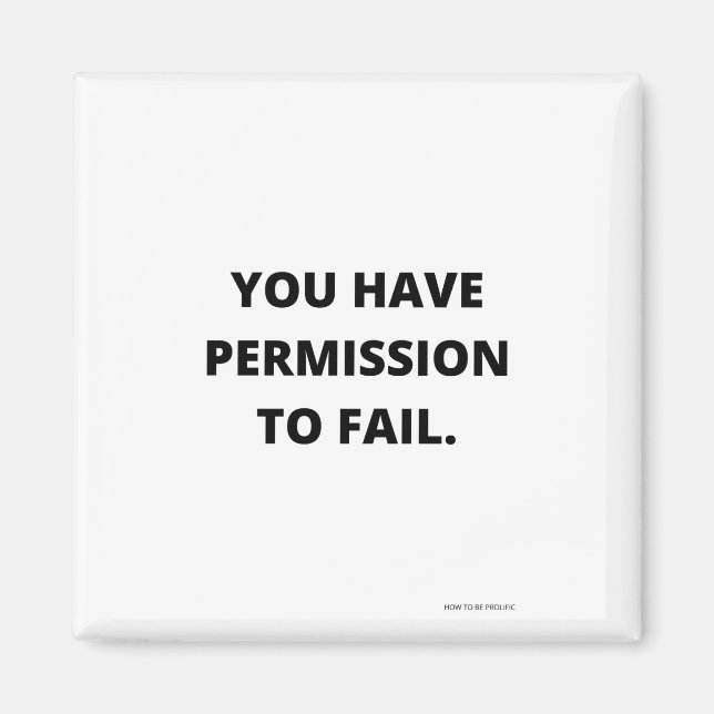 YOU HAVE PERMISSION TO FAIL MAGNET (Front)